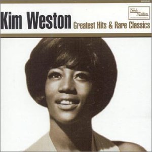 Kim Weston / Greatest Hits &amp; Rare Classics 