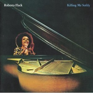 Roberta Flack / Killing Me Softly