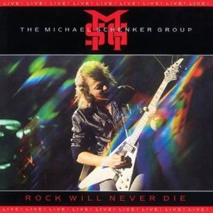 Michael Schenker Group / Rock Will Never Die (REMASTERED, BONUS TRACKS)