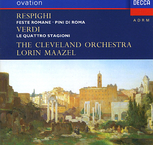 Lorin Maazel / Respighi: Feste Romane, Pini Di Roma, Verdi: Le Quattro Stagioni