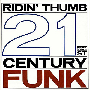 Ridin&#039; Thumb / 21st Century Funk