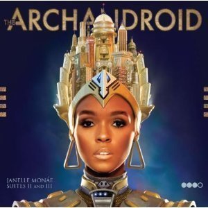 Janelle Monae / The Archandroid: Suites II And III