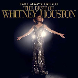 Whitney Houston / I Will Always Love You : The Best Of Whitney Houston