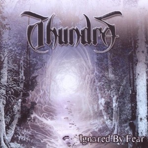 Thundra / Ignored By Fear