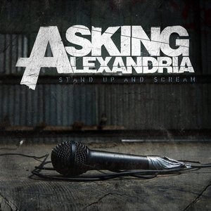 Asking Alexandria / Stand Up And Scream