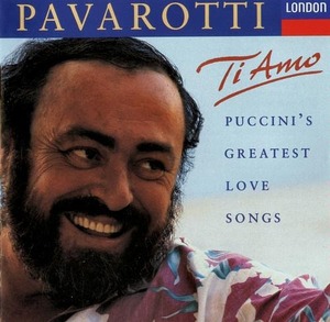 Luciano Pavarotti / Ti Amo: Puccini&#039;s Greatest Love Songs