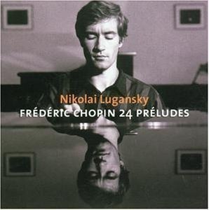 Nikolai Lugansky / Chopin: 24 Preludes Op.28