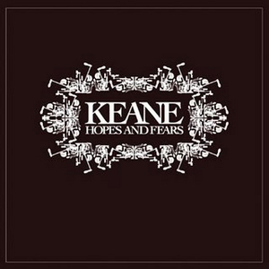 Keane / Hopes And Fears