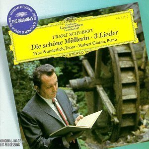 Fritz Wunderlich &amp; Hubert Giesen / Schubert: Die Schone Mullerin &amp; 3 Lieder
