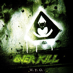 Overkill / W.F.O.