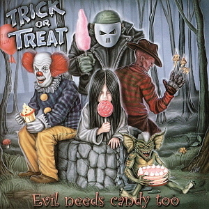 Trick or Treat / Evil Needs Candy Too