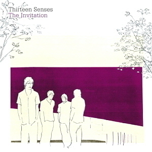 Thirteen Senses / The Invitation
