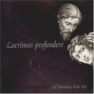 Lacrimas Profundere / La Naissance D&#039;Un Reve (REMASTERED &amp; BONUS TRACKS)