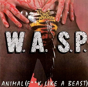 W.A.S.P. / Animal (F**k Like A Beast) / Live... Animal