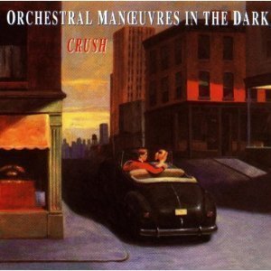 O.M.D (Orchestral Manoeuvres in the Dark) / Crush