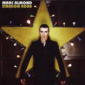 Marc Almond / Stardom Road