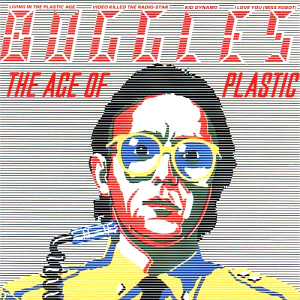 Buggles / The Age Of Plastic (REMASTERED)