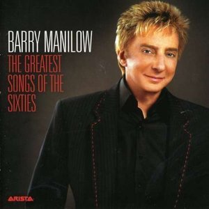 Barry Manilow / The Greatest Songs Of The Sixties