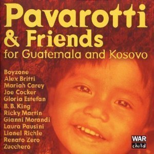 Luciano Pavarotti &amp; Friends / For Guatemala &amp; Kosovo