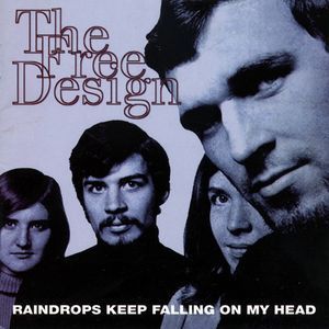 Free Design / Raindrops Keep Falling On My Head