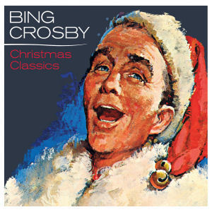 Bing Crosby / Christmas Classics