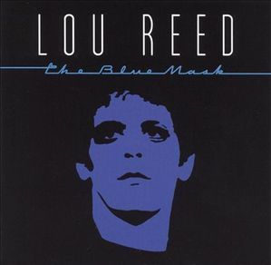 Lou Reed / Blue Mask 