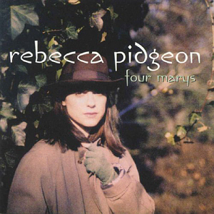 Rebecca Pidgeon / Four Marys 