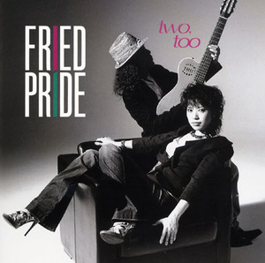 Fried Pride / Two, Too