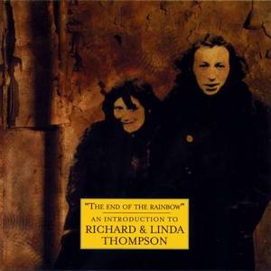 Richard &amp; Linda Thompson / The End Of The Rainbow - An Introduction Of (REMASTERED) 