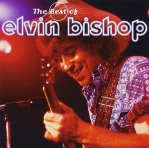 Elvin Bishop / The Best of Elvin Bishop