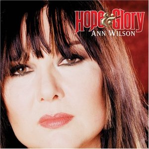 Ann Wilson / Hope &amp; Glory