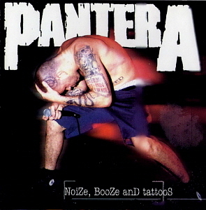 Pantera / Noize, Booze and Tattoos (BOOTLEG)