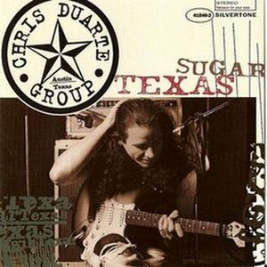 Chris Duarte Group / Texas Sugar &amp; Strat Magik