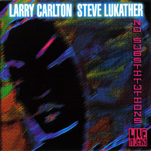 Larry Carlton &amp; Steve Lukather / No Substitutions: Live in Osaka 