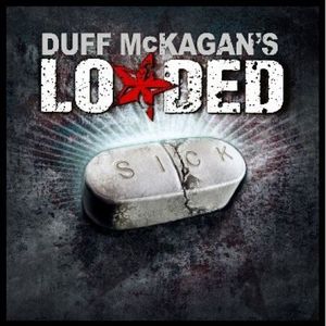 Duff McKagan&#039;s Loaded / Sick