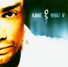 Kane / What If (미개봉)