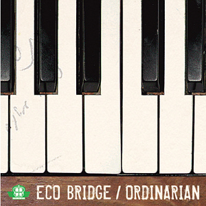 에코 브릿지(Eco Bridge) / 2집-Ordinarian