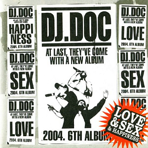 디제이 디오씨(DJ DOC) / 6집-Sex and Love, Happiness