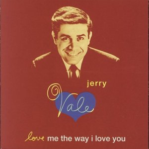 Jerry Vale / Love Me The Way I Love You (미개봉)