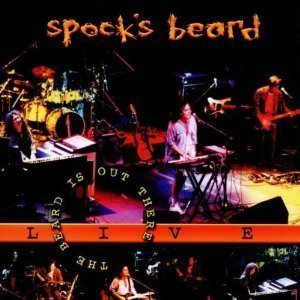 Spock&#039;s Beard / The Beard Is Out There: Live