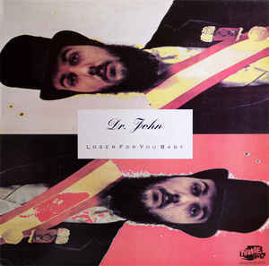 Dr. John / Loser For You Baby