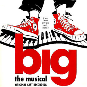 O.S.T. / Big (The Musical: Original Cast Recording)