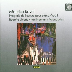 Begona Uriarte, Karl-Hermann Mrongovius / Ravel: Integrale De L&#039;Oeuvre Pour Piano. Vol. Il 
