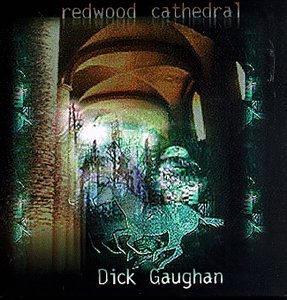 Dick Gaughan / Redwood Cathedral