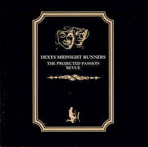 Dexys Midnight Runners / The Projected Passion Revue