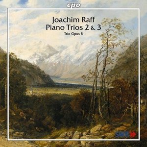 Trio Opus 8 / Raff: Piano Trios 2 &amp; 3