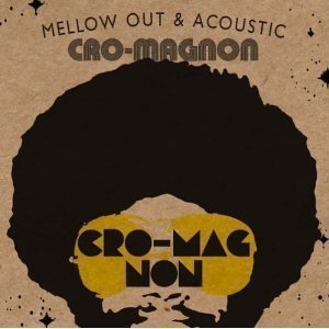 Cro-magnon (크로마뇽) / Mellow Out &amp; Acoustic