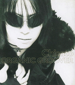 Chisato / Organic Groover