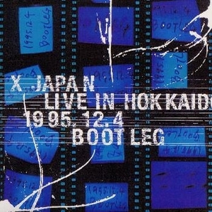 X-Japan / Live In Hokkaido 1995.12.4 Bootleg