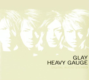Glay (글레이) / Heavy Gauge 